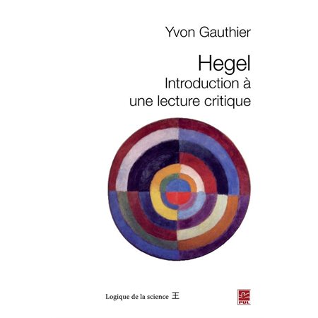 Hegel : Introduction à une lecture critique