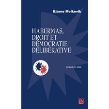 Habermas, droit et démocratie délibérative