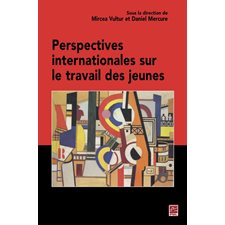 Perspectives internationales sur le travail des jeunes