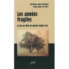 Les années fragiles: au-delà des 80 ans