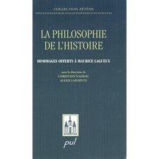 Philosophie de l'histoire: hommage offert   Maurice Lagueux