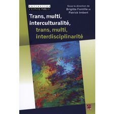 Trans, multi, interculturalité, trans, multi, interdiscipli.