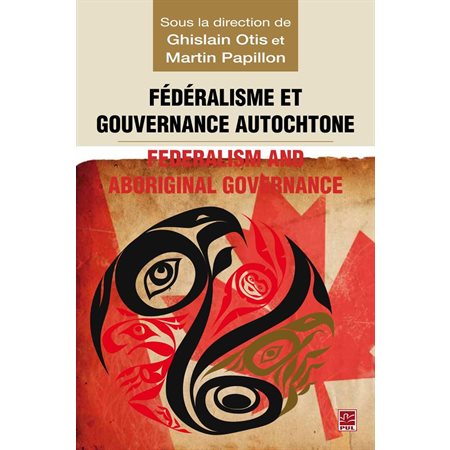 Fédéralisme et gouvernance autochtone / Federalism and Indi...