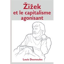 Zizek et le capitalisme agonisant