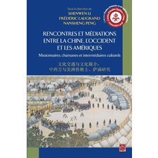 Rencontres et médiations entre la Chine, l'Occident et le Amériques