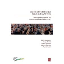 Ces constitutions qui nous ont façonnés