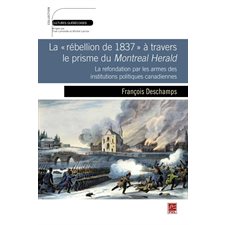 Rébellion de 1837 à travers le prisme du Montreal Herald...