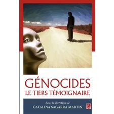 Génocides : Le tiers témoignaire