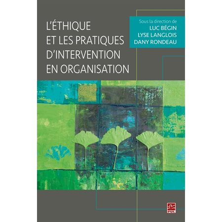 L'éthique et les pratiques d'intervention en organisation