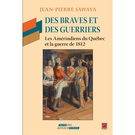 Des Braves et des Guerriers - Les amérindiens du Québec ...