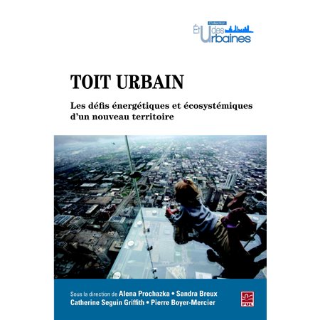 Toit urbain - Les défis énergétiques et écosystémiques d'un nouveau territoire