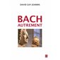 Bach autrement