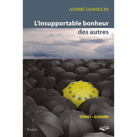 L'insupportable bonheur des autres  01 : Europa