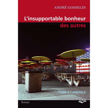 L'insupportable bonheur des autres  02 : America