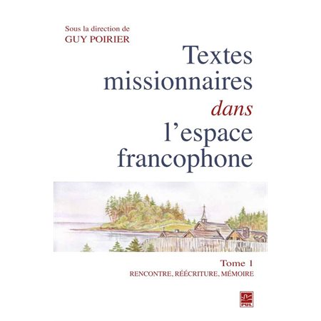 Textes missionnaires dans l'espace francophone 01 : Rencontre, réécriture, mémoire