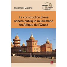 Construction d'une sphère publique musulmane en Afrique...