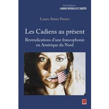 Les Cadiens au présent : Revendications d'une francophonie en Amérique du Nord