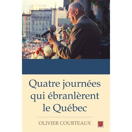 1967 : Quatre journées qui ébranlèrent le Québec