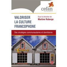 Valoriser la culture francophone : Des stratégies communautaires et identitaires