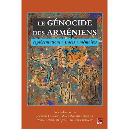 Le génocide des Arméniens, représentations, traces, mémoires