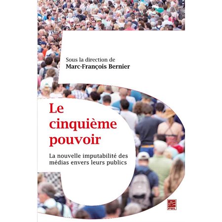 Le cinquième pouvoir :  La nouvelle imputabilité des médias...