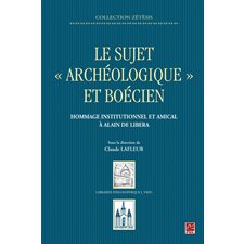 Le sujet « archéologique » et boécien : Hommage institutionnel et amical à Alain de Libera