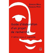 Guide d'élaboration d'un projet de recherche 3e édition