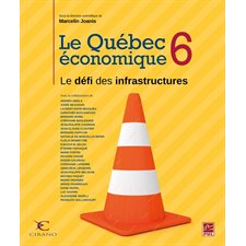 Le Québec économique 06 : Le défi des infrastructures