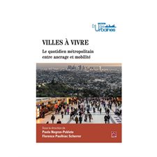 Villes à vivre.  Le quotidien métropolitain entre ancrage et mobilité