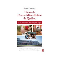 Histoire du Centre Mère-Enfant de Québec : Les secrets d'une longue saga