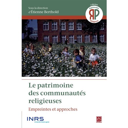 Le patrimoine des communautés religieuses : Empreintes et approches