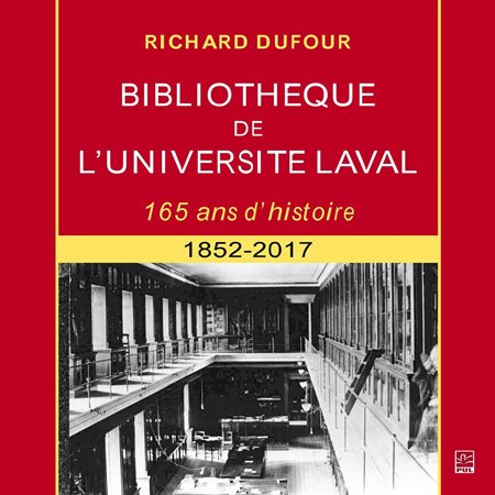 Bibliothèque de l'Université Laval - 165 ans d'histoire : 1852-2017