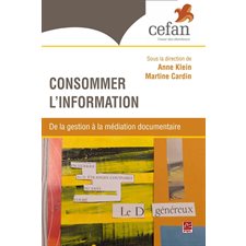 Consommer l'information : De la gestion à la médiation documentaire