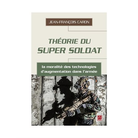 Théorie du super soldat : la moralité des technologies d'augmentation dans l'armée