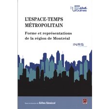 L'espace-temps métropolitain : Forme et représentations de..