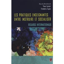 Les pratiques enseignantes entre instruire et socialiser