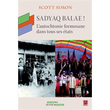 SADYAQ BALAE! L'autochtonie formosane dans tous ses états