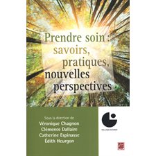 Prendre soin savoirs, pratiques, nouvelles perspectives