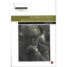 Un moderne à rebours : Biographie intellectuelle et ...