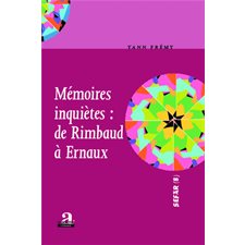 Mémoires inquiètes : de Rimbaud à Ernaux