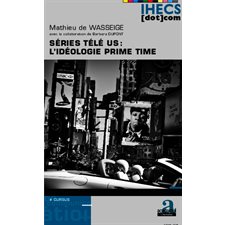 Séries télé US : l'idéologie prime time