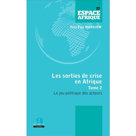 Sorties de crise en Afrique (Tome 2)