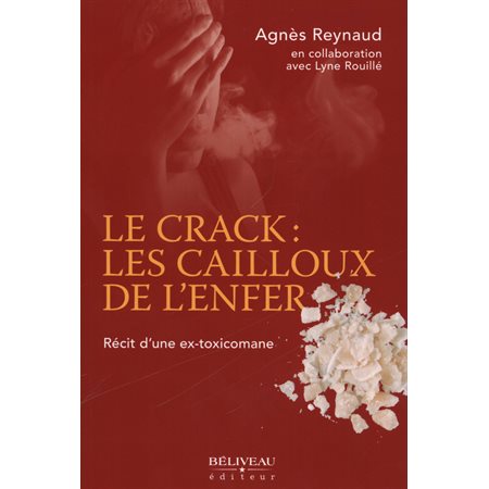 Le crack : les cailloux de l'enfer