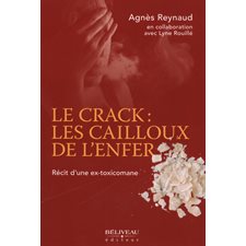 Le crack : les cailloux de l'enfer