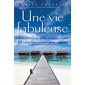 Une vie fabuleuse