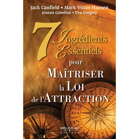 7 Ingrédients essentiels pour Maîtriser la Loi de l'Attraction