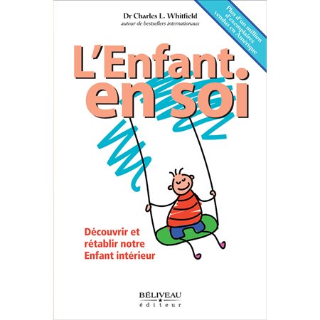 L'Enfant en soi : Découvrir et rétablir notre Enfant intérieur