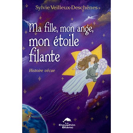 Ma fille, mon ange, mon étoile filante...