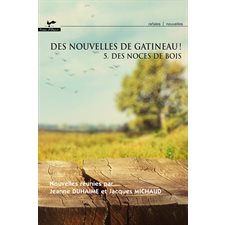 Des nouvelles de Gatineau ! 05 : Des noces de bois