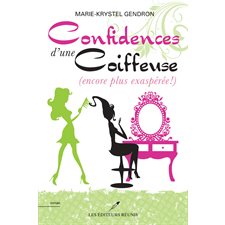 Confidences d'une coiffeuse (encore plus exaspérée !)